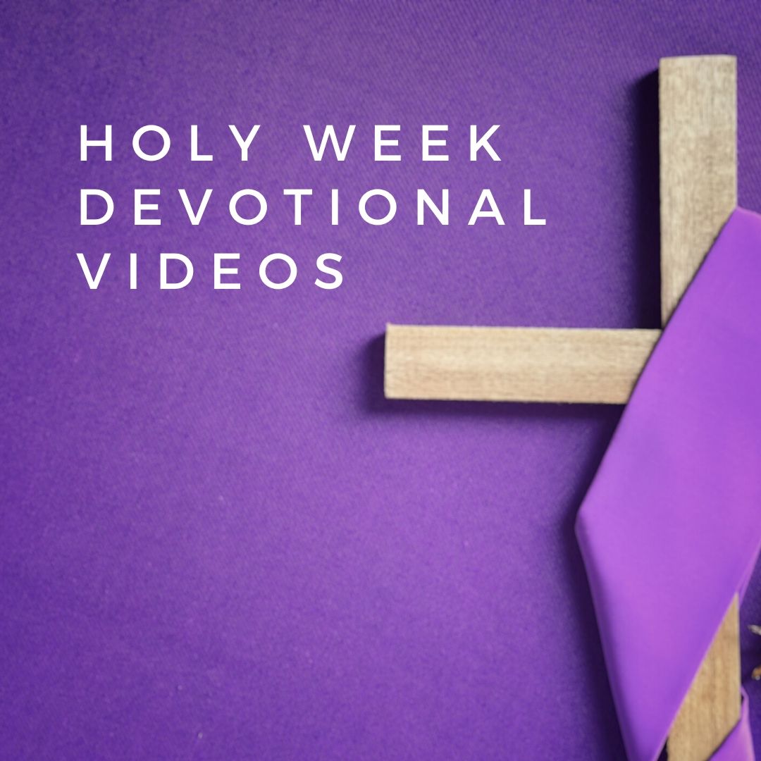 Holy Week Devotionals MacArthur Blvd Baptist Church